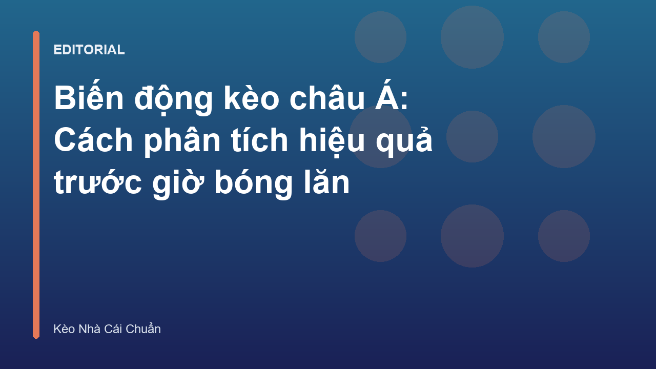 Phân tích biến động kèo châu Á