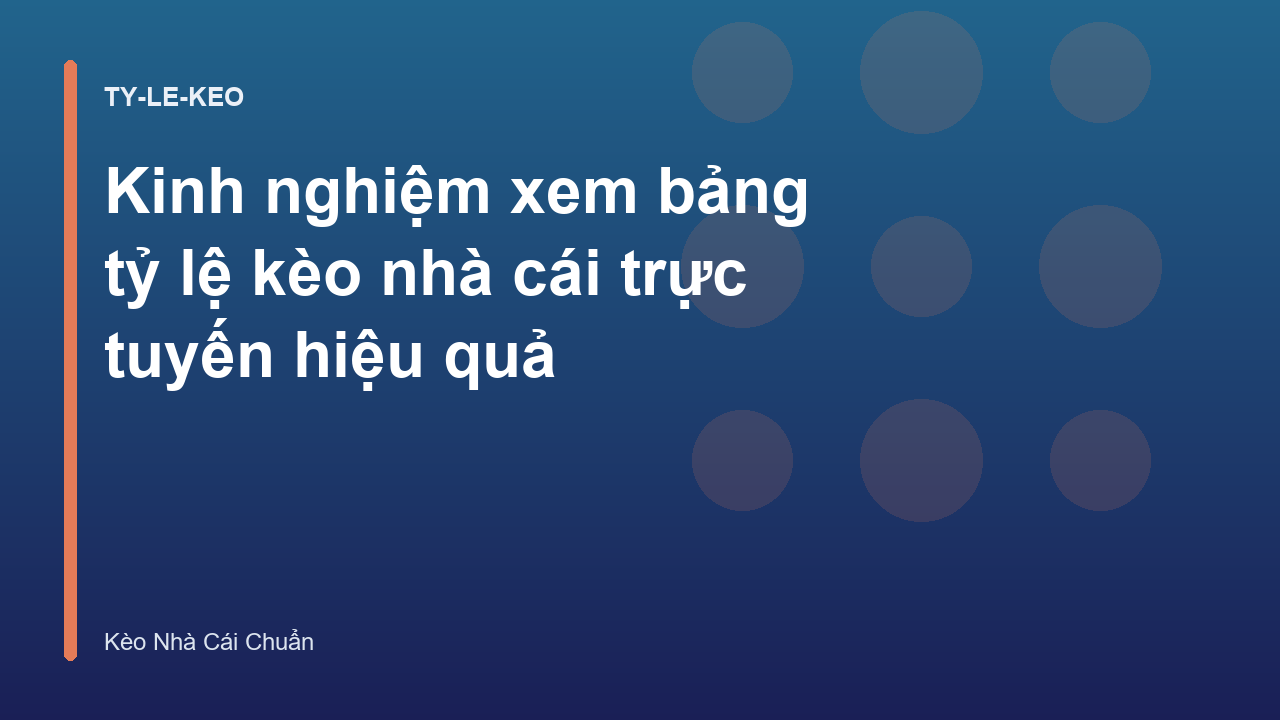 Kinh nghiệm xem bảng tỷ lệ kèo nhà cái trực tuyến hiệu quả
