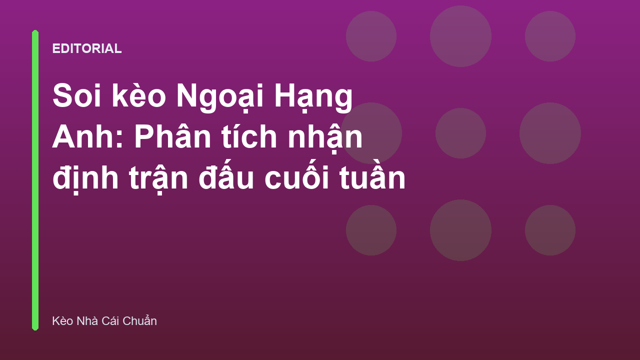 Phân tích soi kèo Ngoại Hạng Anh